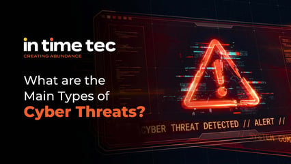 What are the Main Types of Cyber Threats?
